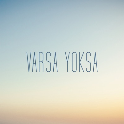 Varsa Yoksa - Single