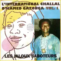Les jaloux saboteurs — Hamed Gazonga & International Challal
