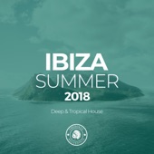 Ibiza Summer 2018: Deep & Tropical House artwork