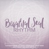 Beautiful Soul Rhythm