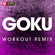 Goku (Extended Workout Remix) - Power Music Workout