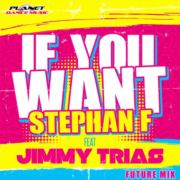 If You Want (Future Mix) [feat. Jimmy Trias] - Single