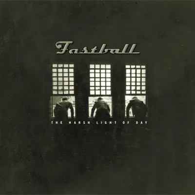 The Harsh Light of Day - Fastball