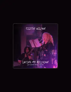 收听 Eileen Wilson、观看音乐视频、阅读小传、查看巡演日期等 ！
