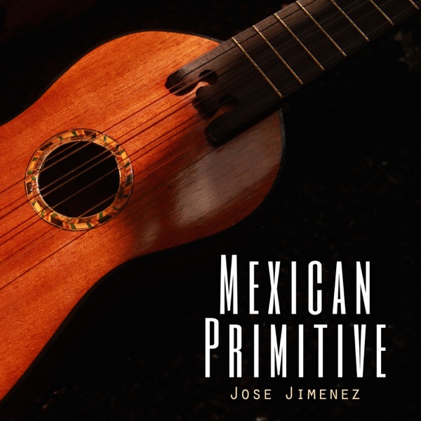 Mexican Primitive (feat. Jessita Reyes)