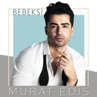 Bebeksi — Murat Edis