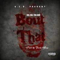 Bout That - Single - Sol-Sol Tha Don