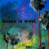 Home Is West - EP