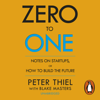 Zero to One - Blake Masters & Peter Thiel