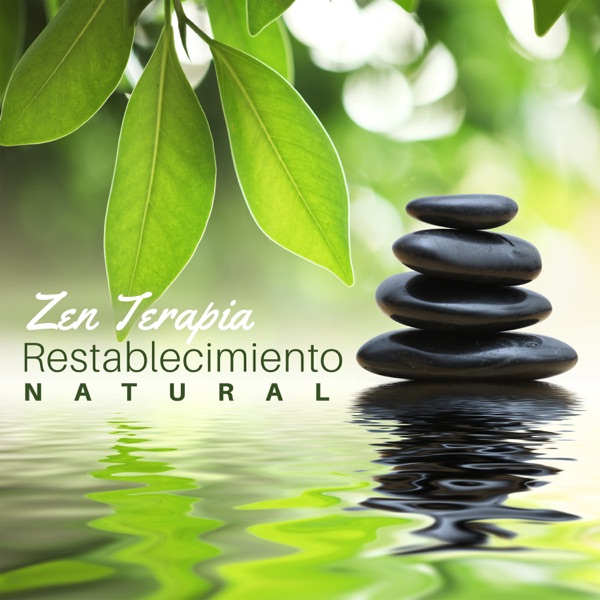 Restablecimiento Natural – Zen Terapia, Relajación de la Música, Bienestar & Regeneración