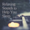 Relaxing Sounds to Help You Sleep: Relaxing Music With Soft Piano Music and Nature Sounds