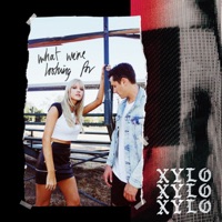 What We're Looking For - Single - XYLØ