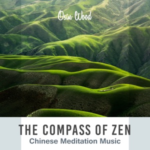 The Compass of Zen (Chinese Meditation Music)