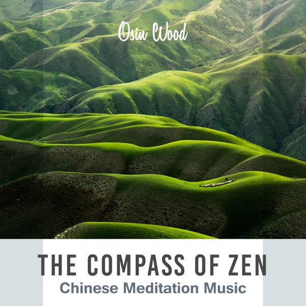 The Compass of Zen (Chinese Meditation Music)