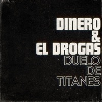 Duelo de titanes (feat. El Drogas) - Single - Dinero