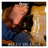 Moska Apresenta Zoombido: Alceu Valença - Single - Alceu Valença