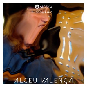 Moska Apresenta Zoombido: Alceu Valença - Single