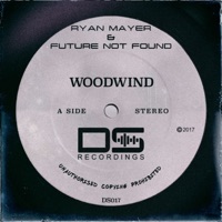 Woodwind - Single - Ryan Mayer & Future Not Found