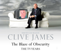 Clive James - The Blaze of Obscurity (Abridged) artwork