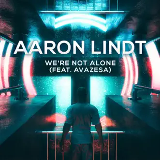 We're Not Alone (feat. Avazesa) by Aaron Lindt song reviws