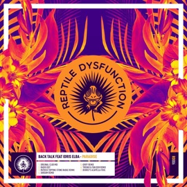 Paradise (feat. Idris Elba) [Patrick Topping Stone Radge Remix] Back Talk