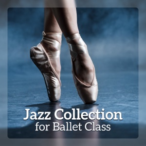 Jazz Collection for Ballet Class – Inspirational Piano Bar for Dance Lessons, Ballet Exercises, Ballet School Dance