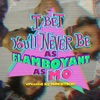 I Bet You'll Never Be As Flamboyant As Mo - Single