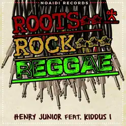 Roots Rock Reggae (feat. Kiddus I) - Single - Henry Junior