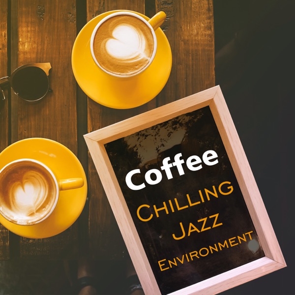 Coffee: Chilling Jazz Environment – Table Relax Time, Elevator Music, Instant Calm & Optimism, Smooth Cafe Music with Filtered Beans