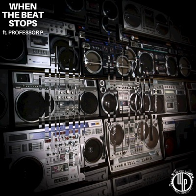 When the Beat Stops (feat. Maggin, Professor P, Don Carlsson, Dirty D, Lycouz, Clint Hoffa & Epileptick) - Single