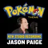 Jason Paige - Pokémon Theme-New Studio Recording