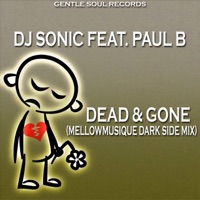 Dead & Gone (MellowMusiQue Dark Side Mix) [feat. Paul B] - Single - DJ Sonic
