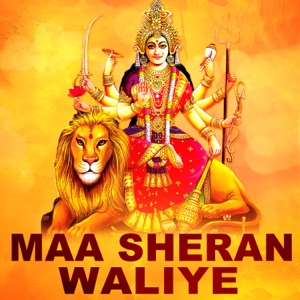 Maa Sheran Waliye