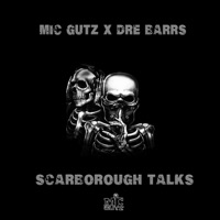 Scarborough Talks (feat. Dre Barrs) - Single - Mic Gutz