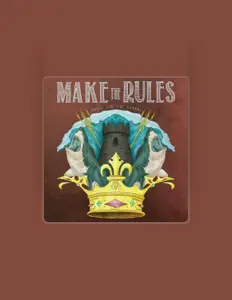 Escucha a Make the Rules, mira vídeos musicales, lee la biografía, consulta fechas de giras y mucho más.