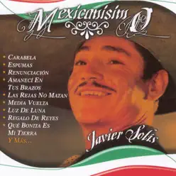 Mexicanisimo - Javier Solis