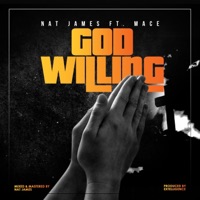 God Willing (feat. Mace) - Single - Nat James & Extelligence