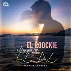 Hoy Que No Estás - Single - El Roockie