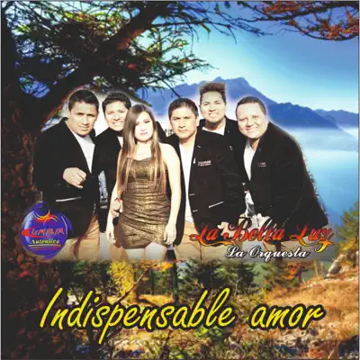 Indispensable Amor - Single - La Bella Luz