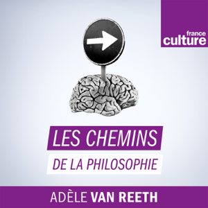 Les chemins de la philosophie podcast