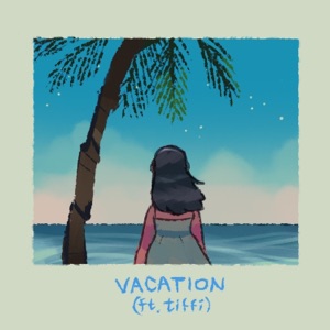 Vacation (feat. Tiffi) - Single