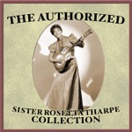 Sister Rosetta Tharpe - Vacation in the Sky