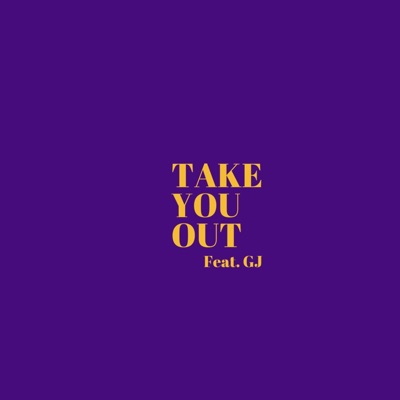 Take You Out (feat. Knight Cortes) - Single