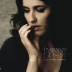 Des vagues et des ruisseaux - La Grande Sophie