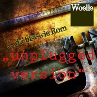 Woelle - Du bist wie Rom (Unplugged)