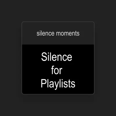 Listen to silence moments, watch music videos, read bio, see tour dates & more!