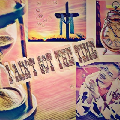 I Ain't Got the Time (feat. Ivy League) - Single