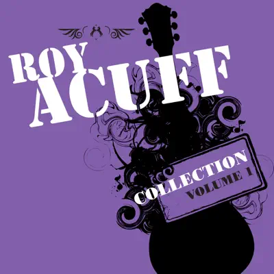 Collection Volume 1 & Volume 2 - Roy Acuff Collection Volume 1 & Volume 2 - Roy Acuff