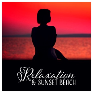 Relaxation & Sunset Beach - Healthy Body, Soul and Mind, Meditation, Therapy for the Senses, Pure Relax