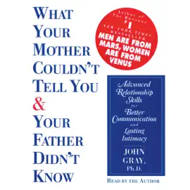 What Your Mother Couldn't Tell You and Your Father Didn't Know (Abridged)